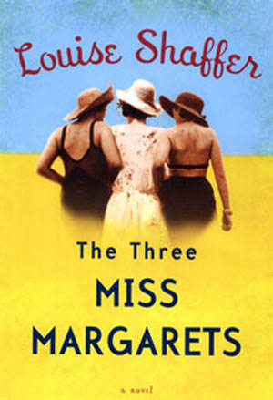 The Three Miss Mrgarets by Louise Shaffer