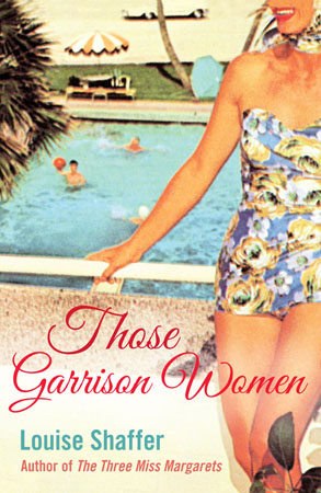 The Ladies of Garrison Gardens by Louise Shaffer